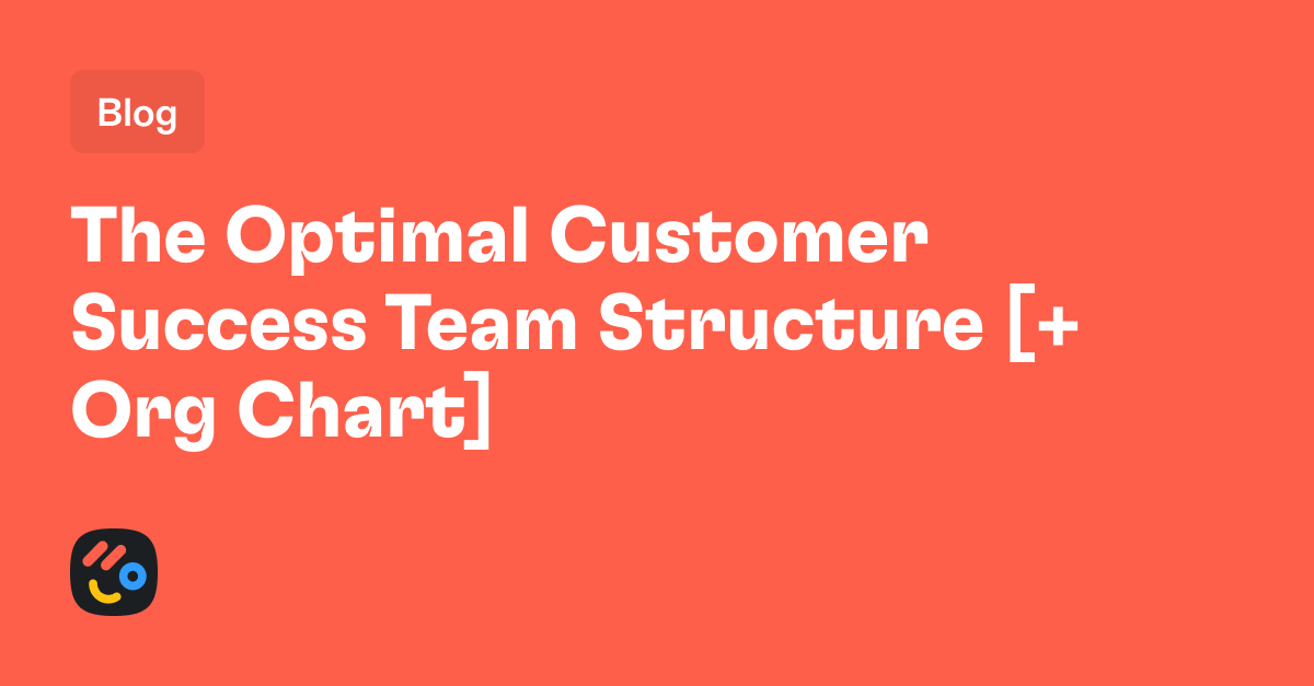 The Optimal Customer Success Team Structure [+ Org Chart] Arrows